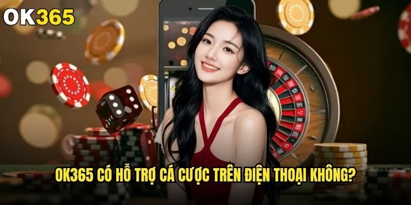 OK365 | Link Nhà Cái OK 365 COm Uy Tín 2025 | Nhận +365K 33 ok365 có hỗ trợ cá cược trên điện thoại không