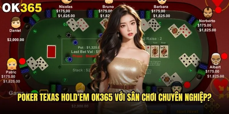 Poker Texas Hold'em có phải game kiếm tiền tốt nhất tại ok365? 2 Poker Texas Hold'em ok365 với sân chơi chuyên nghiệp?