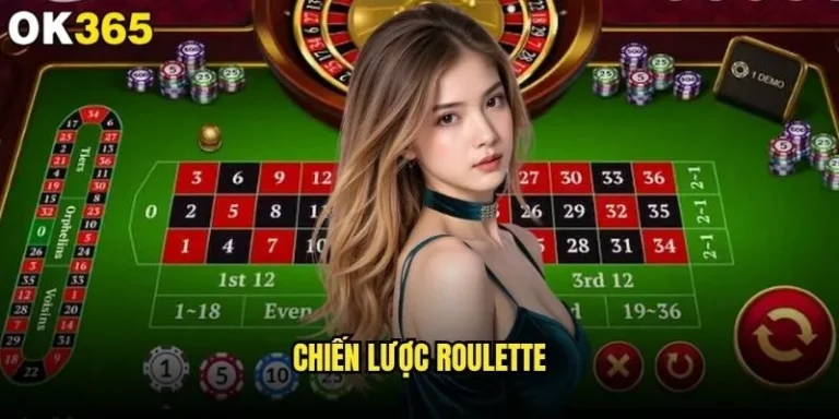 Chiến lược Roulette nào thực sự đáng tin cậy để thắng lớn tại ok365? 6 Chiến lược Roulette