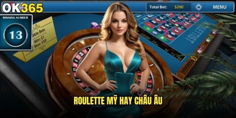 Roulette Mỹ hay Châu Âu