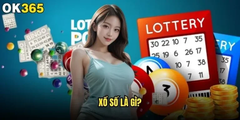 Xổ số là gì và tại sao ok365 lại được nhiều người tin tưởng? 5 Xổ số là gì?