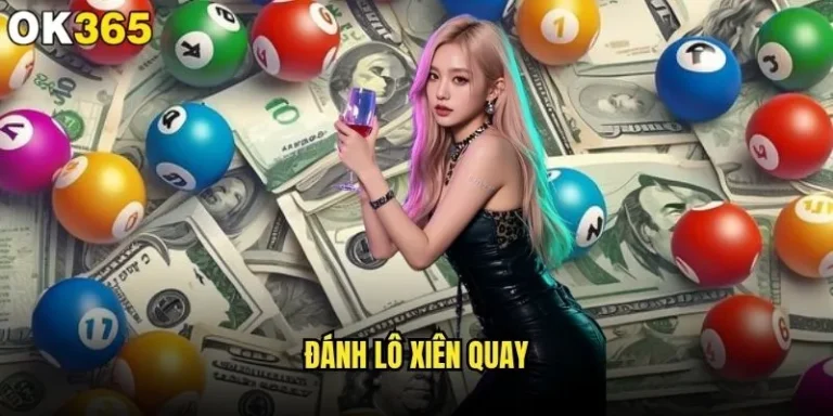 Đánh lô xiên quay tại ok365 có đem lại lợi nhuận cao không? 7 Đánh lô xiên quay