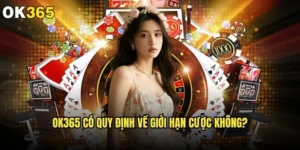 ok365 có quy định về giới hạn cược không