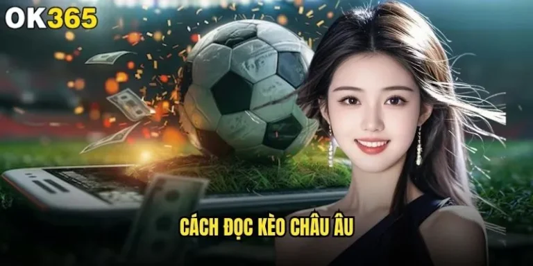 Cách đọc kèo Châu Âu