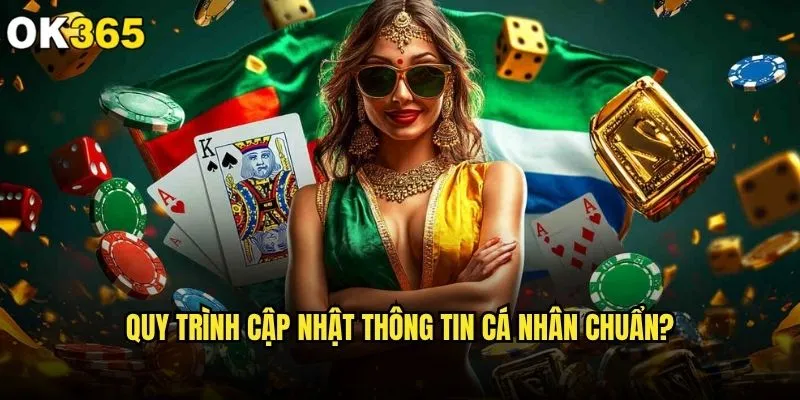 Làm thế nào để thay đổi thông tin cá nhân trên ok365 một cách an toàn? 1 Quy trình cập nhật thông tin cá nhân chuẩn?