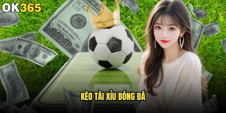 Kèo Tài Xỉu bóng đá