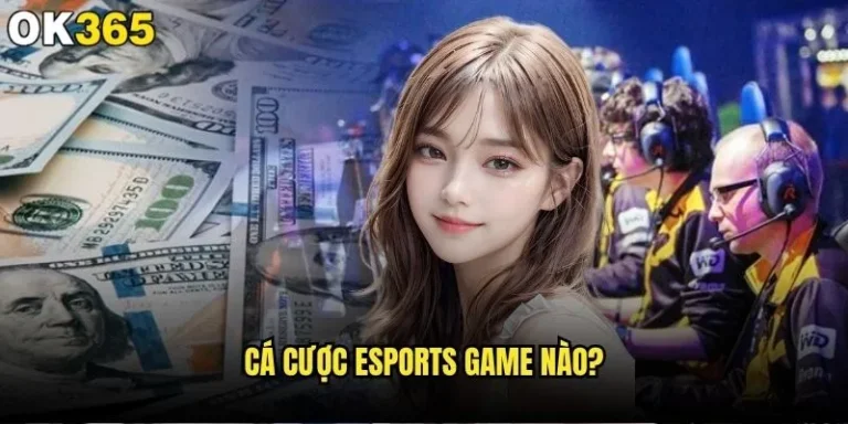 Cá cược eSports game nào