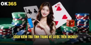 Cách kiểm tra tình trạng vé cược trên ok365