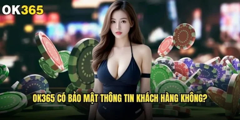 ok365 có bảo mật thông tin khách hàng không đáng tin cậy? 1 ok365 có bảo mật thông tin khách hàng không
