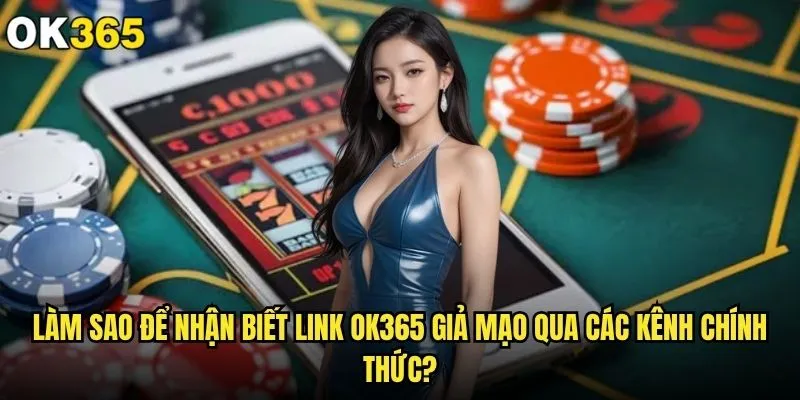 Làm sao để nhận biết link ok365 giả mạo và tránh bị lừa đảo? 2 Làm sao để nhận biết link ok365 giả mạo qua các kênh chính thức?