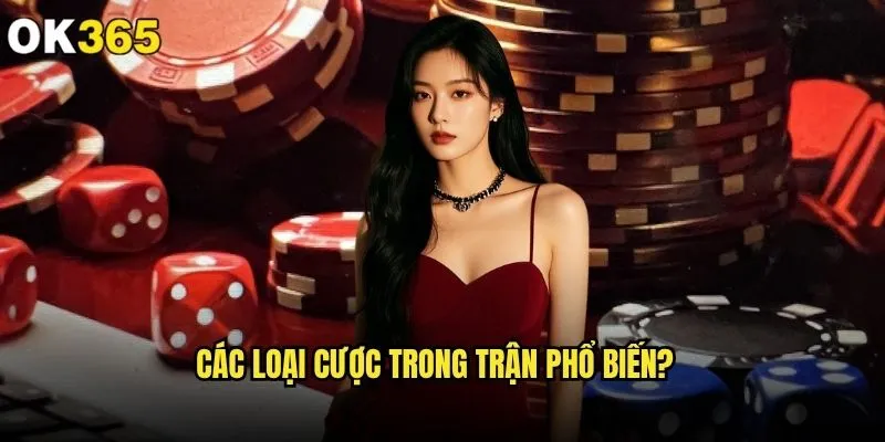 ok365 có hỗ trợ cá cược trong trận không với đầy đủ tính năng? 1 Các loại cược trong trận phổ biến?