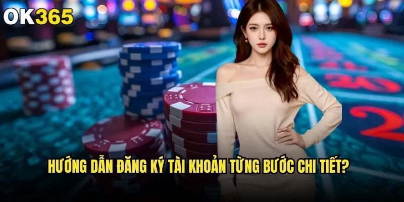 Đăng ký ok365 có thực sự đơn giản và nhanh chóng? 1 Hướng dẫn đăng ký tài khoản từng bước chi tiết?