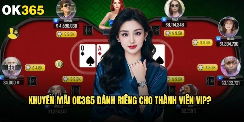 Khuyến mãi ok365 có thực sự hấp dẫn và đáng tin cậy? 2 Khuyến mãi ok365 dành riêng cho thành viên VIP?
